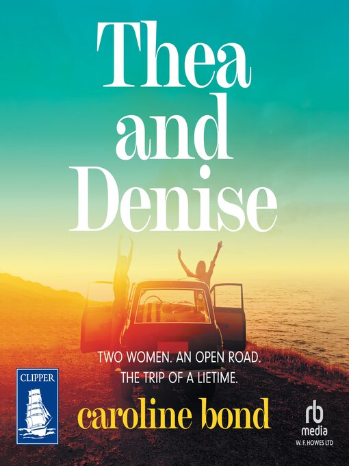 Title details for Thea and Denise by Caroline Bond - Wait list